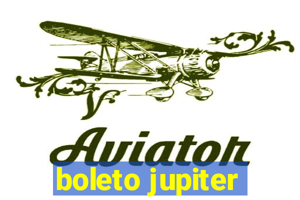 boleto jupiter