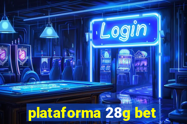 plataforma 28g bet