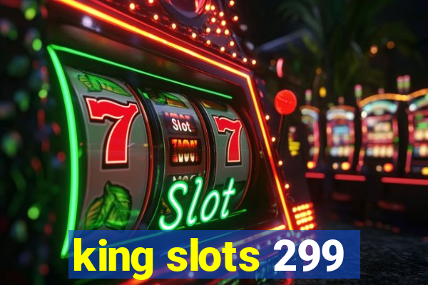 king slots 299