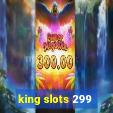 king slots 299