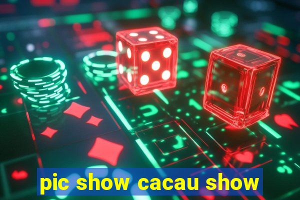 pic show cacau show