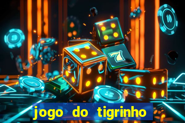 jogo do tigrinho falso para brincar