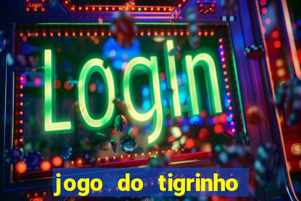 jogo do tigrinho falso para brincar