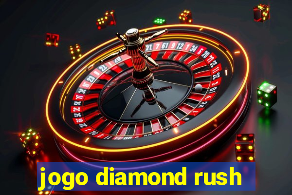 jogo diamond rush