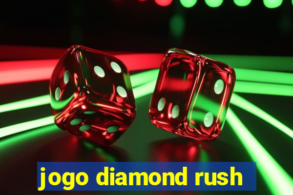 jogo diamond rush