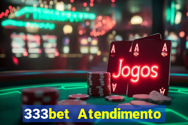 333bet Atendimento ao Cliente