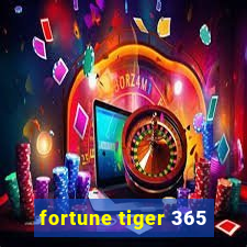 fortune tiger 365