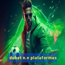 dubet n.v plataformas