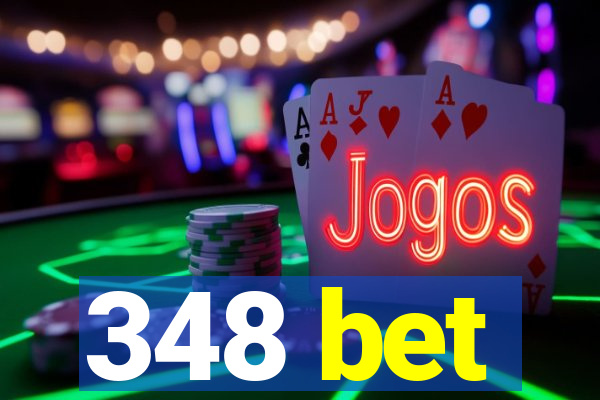 348 bet