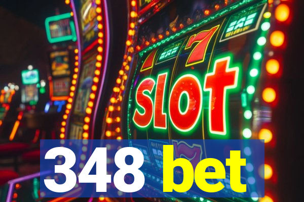 348 bet