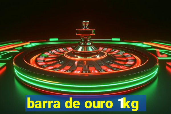 barra de ouro 1kg