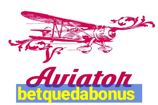 betquedabonus