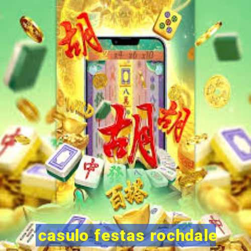 casulo festas rochdale