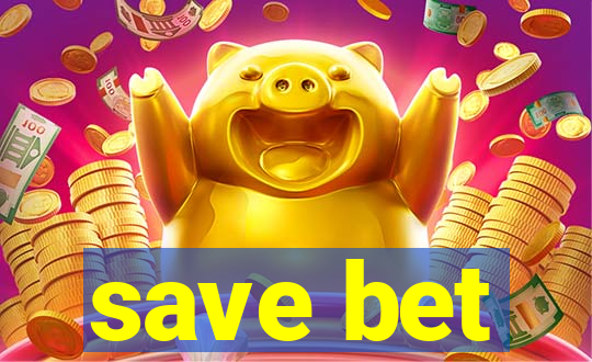 save bet