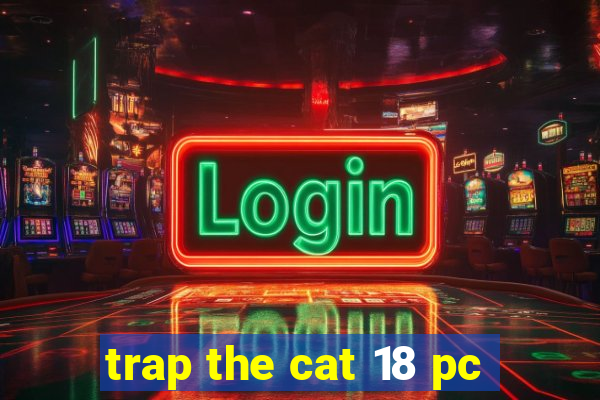 trap the cat 18 pc