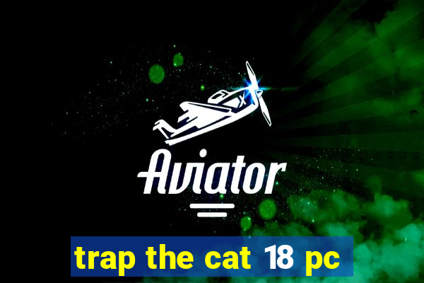 trap the cat 18 pc