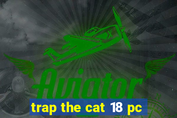 trap the cat 18 pc