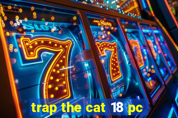 trap the cat 18 pc