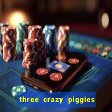 three crazy piggies onde jogar