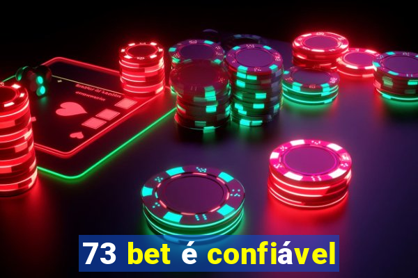 73 bet é confiável