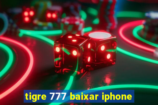 tigre 777 baixar iphone