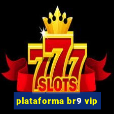 plataforma br9 vip