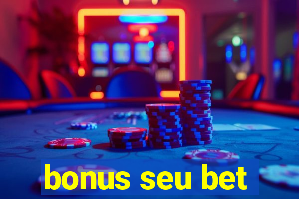 bonus seu bet