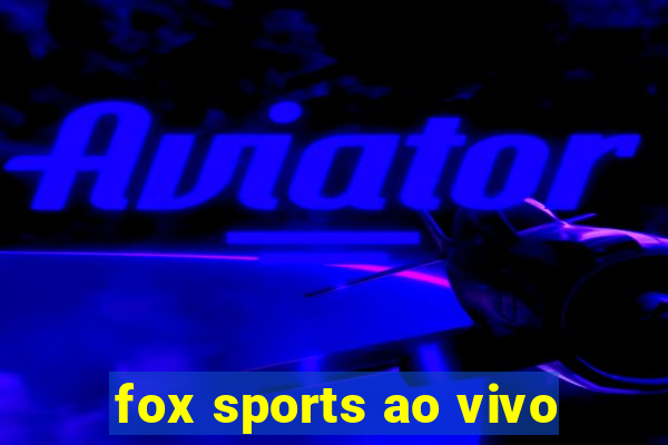 fox sports ao vivo