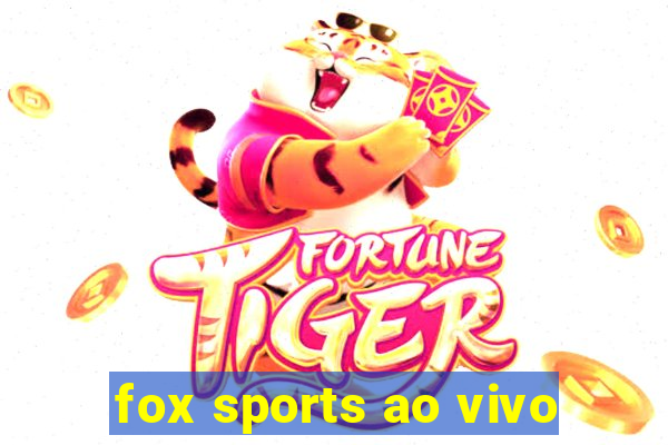 fox sports ao vivo