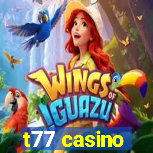 t77 casino