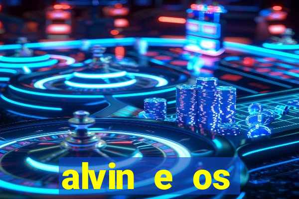 alvin e os esquilos redecanais