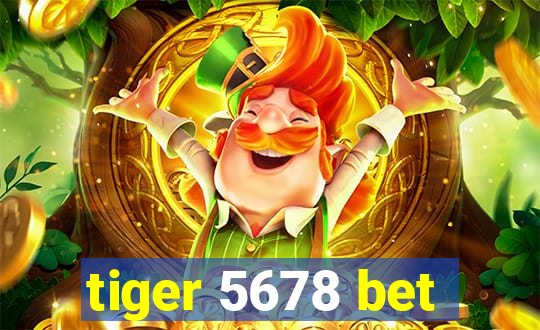 tiger 5678 bet