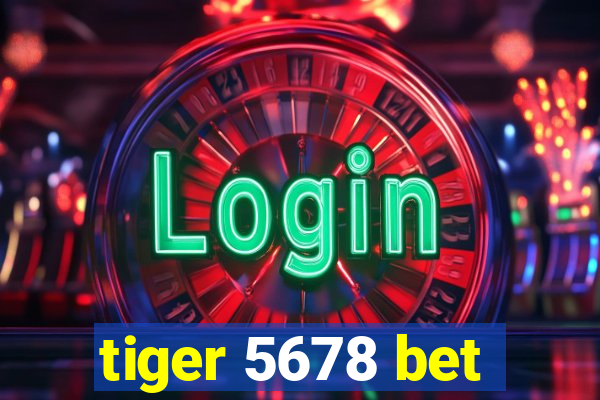 tiger 5678 bet