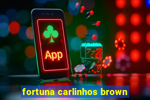 fortuna carlinhos brown