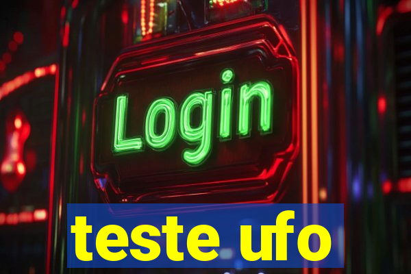 teste ufo