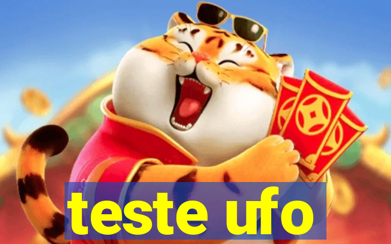 teste ufo