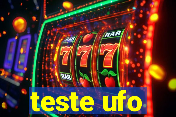 teste ufo