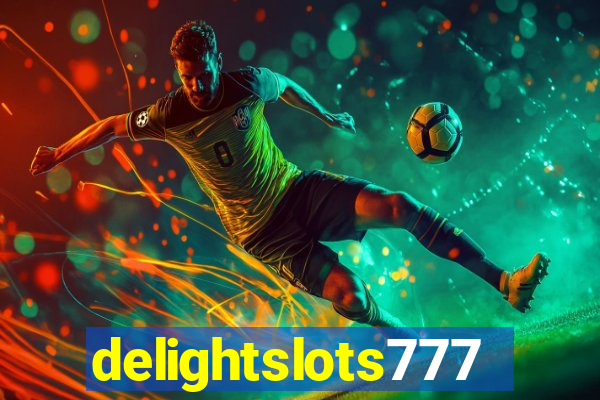 delightslots777