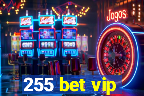 255 bet vip