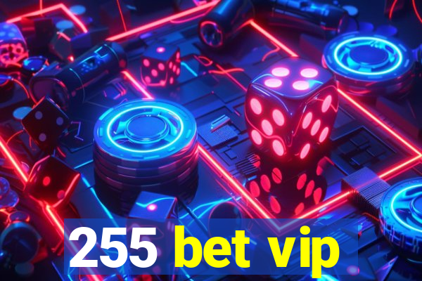 255 bet vip