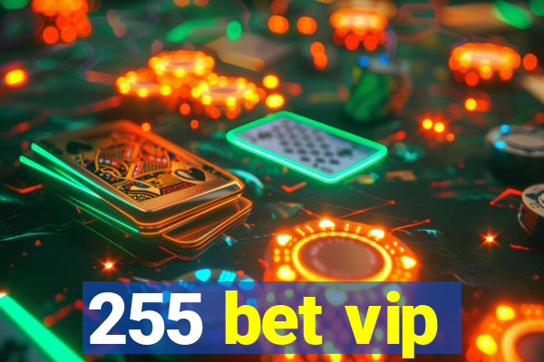 255 bet vip