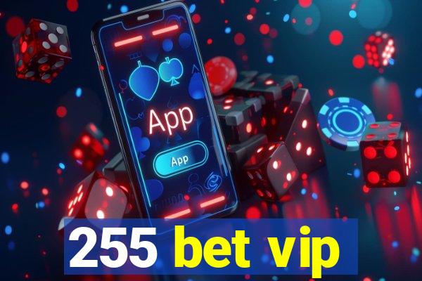 255 bet vip