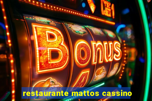 restaurante mattos cassino