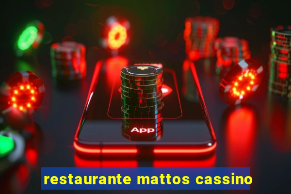 restaurante mattos cassino