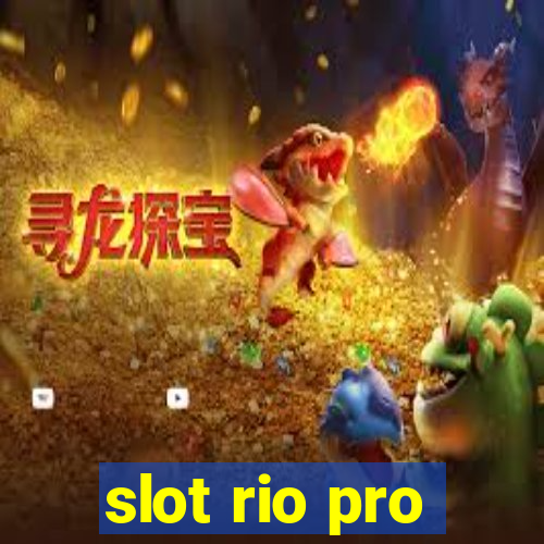 slot rio pro