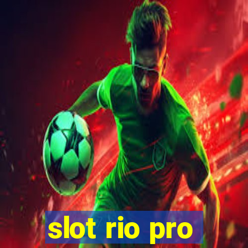 slot rio pro