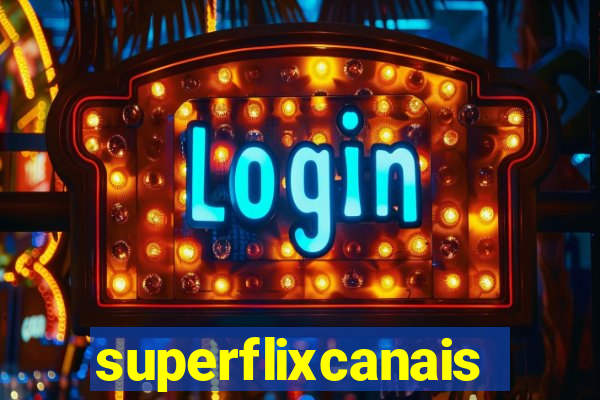 superflixcanais