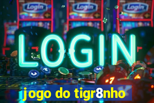 jogo do tigr8nho