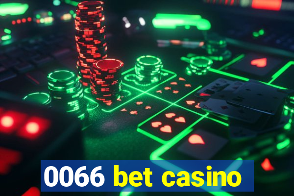 0066 bet casino