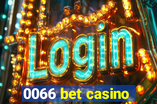 0066 bet casino